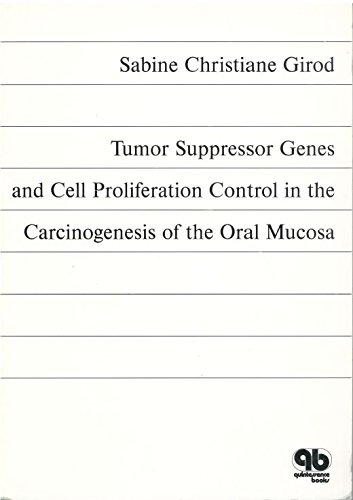 Stock image for Tumor Suppressor Genes and Cell Proliferation Control in the Carcinogenesis of the Oral Mucosa for sale by WorldofBooks