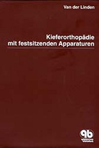 Kieferorthopädie mit festsitzenden Apparaturen (German) - Frans P. G. M. van der Linden (Author), Wilhelm Koch (Translator), Rolf Diernberger (Translator)