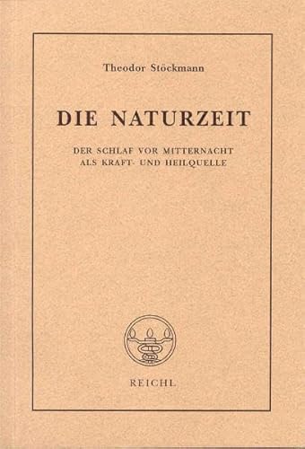 Beispielbild fr Die Naturzeit. Der Schlaf vor Mitternacht als Kraft- und Heilquelle zum Verkauf von medimops