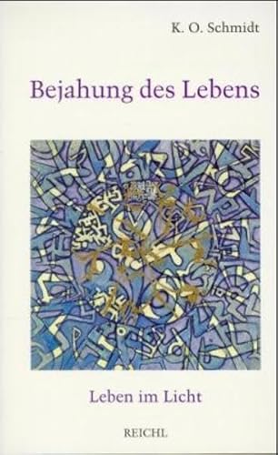 Beispielbild fr Bejahung des Lebens: Leben im Licht. 111 Hilfen zu sinnerfllter Lebensfhrung zum Verkauf von medimops