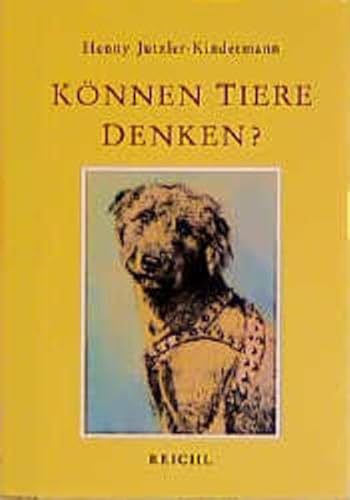 Stock image for Knnen Tiere denken? Ein Buch vom Verstand und Wesen der Tiere for sale by medimops