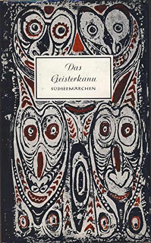 9783876803043: Das Geisterkanu: Sudseemythen u. -marchen aus d. Torres-Strasse (Das Gesicht der Volker ; 41) (German Edition)