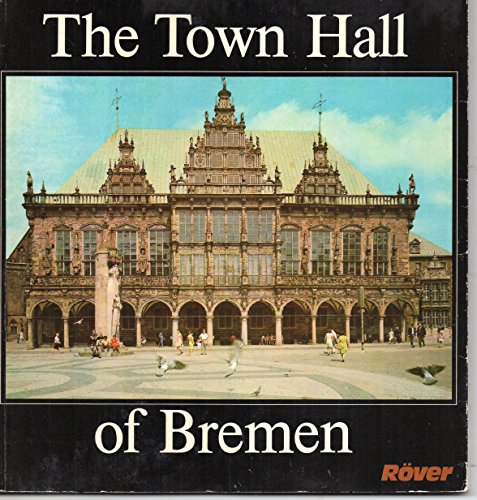 Das Rathaus zu Bremen : Geschichte u. Geschichten um e. Meisterwerk norddt. Baukunst. [Text: Horst Adamietz] - Adamietz, Horst (Mitwirkender)