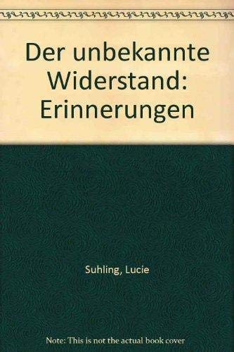 Der unbekannte Widerstand. Erinnerungen. Unter Mitarbeit von Ursel Hochmuth.