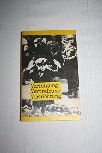 Verfolgung - Vertreibung - Vernichtung. Dokumente des faschistischen Antisemitismus 1933-1942 - Pätzold Kurt, [Hrsg.]