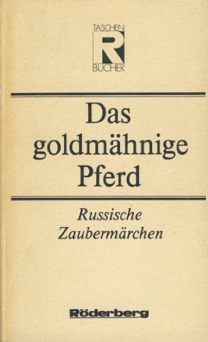 Beispielbild fr Das goldmhnige Pferd - Russische Zaubermrchen zum Verkauf von Kunst und Schund