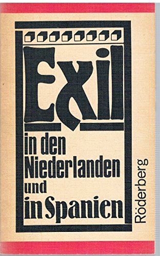 Imagen de archivo de Exil in den Niederlanden und in Spanien a la venta por Versandantiquariat Felix Mcke