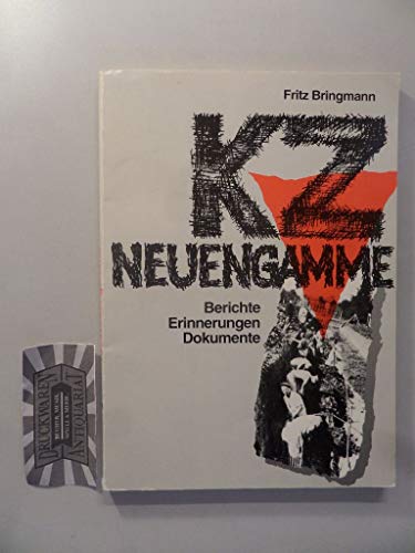 KZ Neuengamme : Berichte, Erinnerungen, Dokumente. [Hrsg. von d. Arbeitsgemeinschaft Neuengamme f...