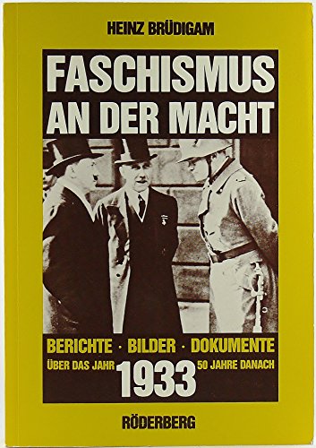 Stock image for Faschismus an der Macht: Berichte Bilder Dokumente ber das Jahr 1933 50 Jahre danach for sale by Kultgut