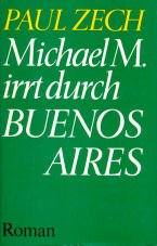 Beispielbild fr Michael M. irrt durch Buenos Aires. Aufzeichnungen eines Emigranten. Roman. zum Verkauf von Antiquariat Gntheroth