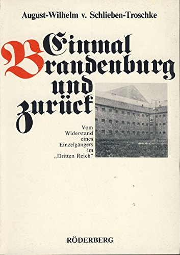 Imagen de archivo de Einmal Brandenburg und zurck. Vom Widerstand eines Einzelgngers im Dritten Reich a la venta por medimops