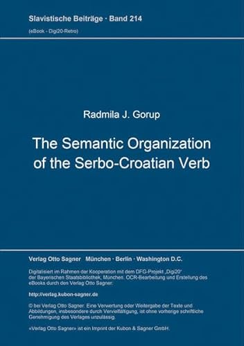 Stock image for The semantic organization of the Serbo-Croatian Verb. (=Slavistische Beitrge Band 214) for sale by Bernhard Kiewel Rare Books