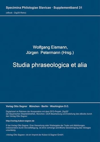 Studia phraseologica et alia: Festschrift für Josip Matesic zum 65. Geburtstag (Specimina philologiae Slavicae) - Eismann, Wolfgang und Jürgen Petermann