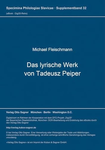 Das lyrische Werk von Tadeusz Peiper: Analyse und Konkordanzwörterbuch (Specimina philologiae Slavicae) - Fleischer Michael