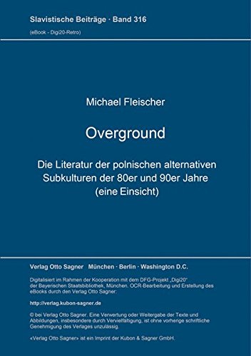 Overground - Die Literatur der polnischen alternativen Subkulturen der 80er und 90er Jahre (Eine Einsicht) - Fleischer Michael