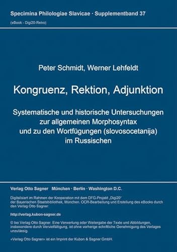 Imagen de archivo de Specimina Philologiae Slavicae - Supplementband 37 : Kongruez - Rektion - Adjunktion / Systemantische und historische Untersuchungen zur allgemeinen Morphosyntax und zu den Wortfgungen im Russischen a la venta por Versandantiquariat Kerzemichel