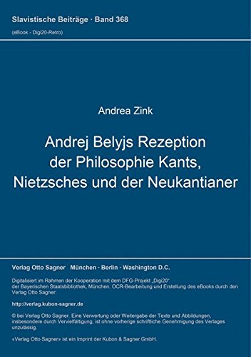Andrej Belyjs Rezeption der Philosophie Kants, Nietzsches und der Neukantianer. - Zink, Andrea