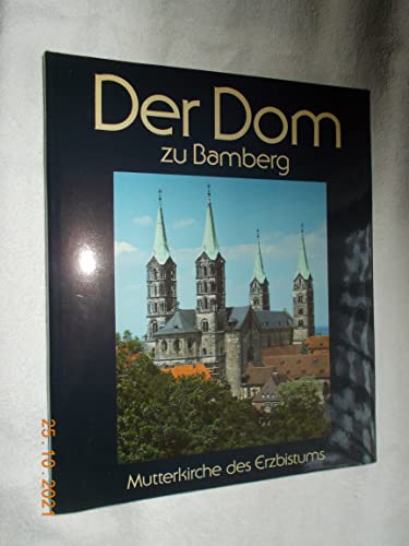 Beispielbild fr Der Dom zu Bamberg. Mutterkirche des Erzbistums zum Verkauf von medimops