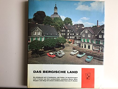 Beispielbild fr Das Bergische Land. Ein Bildband aus den Landschaften zwischen Rhein, Ruhr, Wupper und Sieg zum Verkauf von Bernhard Kiewel Rare Books