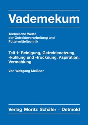 Stock image for Vademekum. Technische Werte der Getreideverarbeitung und Futtermitteltechnik. Teile 1 und 2. for sale by SKULIMA Wiss. Versandbuchhandlung