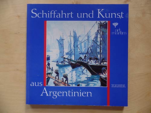 9783877000809: Schiffahrt und Kunst aus Argentinien - art maritim 91