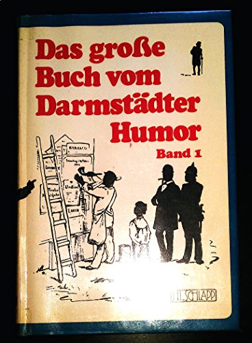 Das grosse Buch vom Darmstädter Humor. Band 1