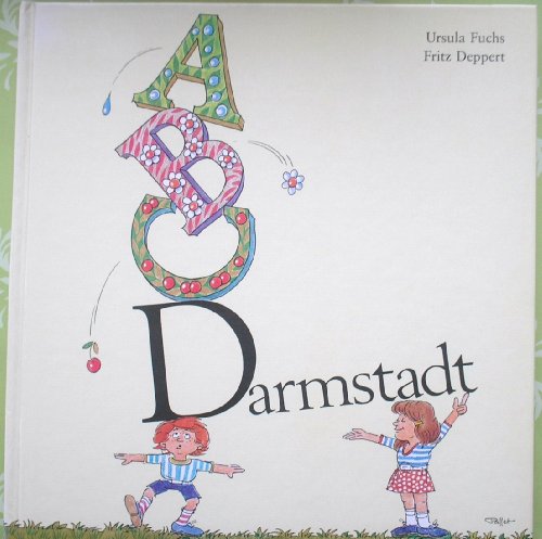 ABC Darmstadt. Ein Geschichtenbuch für Kinder zum Kennenlernen der Stadt.