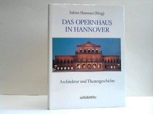 Stock image for Das Opernhaus in Hannover: Architektur Und Theatergeschichte for sale by Alphaville Books, Inc.