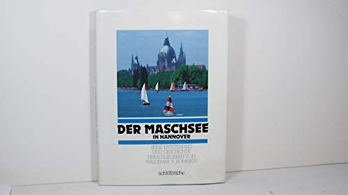 Der Maschsee in Hannover: Seine Entstehung und Geschichte (German Edition) - Waldemar R. Röhrbein