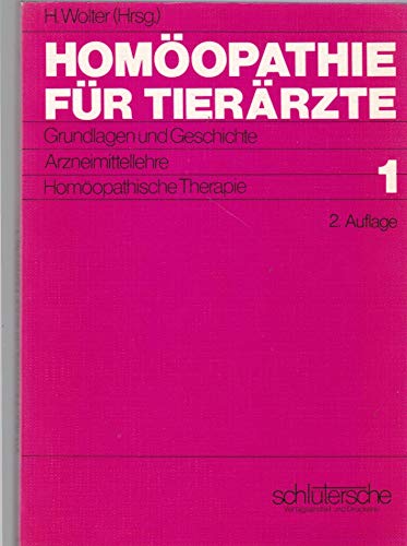 Homöopathie für Tierärzte, in 2 Bdn., Bd.1, Grundlagen und Geschichte, Arzneimittellehre, Homöopathische Therapie von Hans Wolter (Autor) - Hans Wolter (Autor)