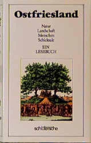 Beispielbild fr Ostfriesland. Natur, Landschaft, Menschen, Schicksale. Ein Lesebuch zum Verkauf von DER COMICWURM - Ralf Heinig