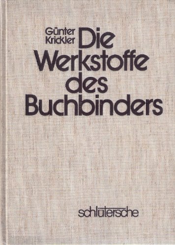 Die Werkstoffe des Buchbinders - Krickler, Günter, Kiesau, Rudi