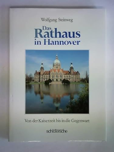 Stock image for Das Rathaus in Hannover: Von der Kaiserzeit bis in die Gegenwart (German Edition) for sale by dsmbooks