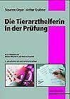 Beispielbild fr Die Tierarzthelferin in der Prfung: Fachbegriffe und Prfungsfragen Geyer, Susanne and Grabner, Arthur zum Verkauf von BUCHSERVICE / ANTIQUARIAT Lars Lutzer