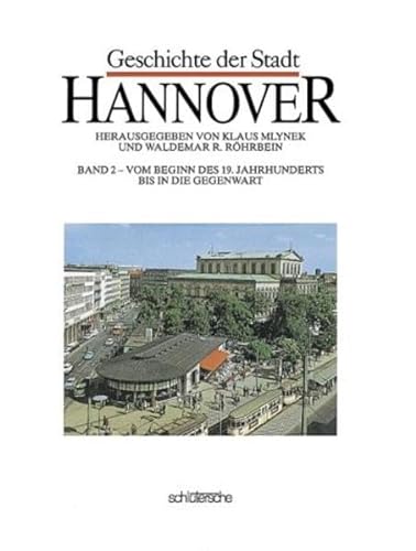 Beispielbild fr Geschichte der Stadt Hannover, 2 Bde., Bd.2, Vom Beginn des 19. Jahrhunderts bis in die Gegenwart zum Verkauf von medimops