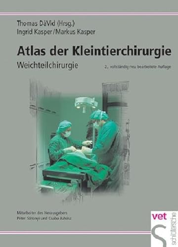 Beispielbild fr Atlas der Kleintierchirurgie - Weichteilchirurgie . Mitarbeiter des Herausgebers : Pter Stonyi und Csaba Juhsz zum Verkauf von Eugen Friedhuber KG