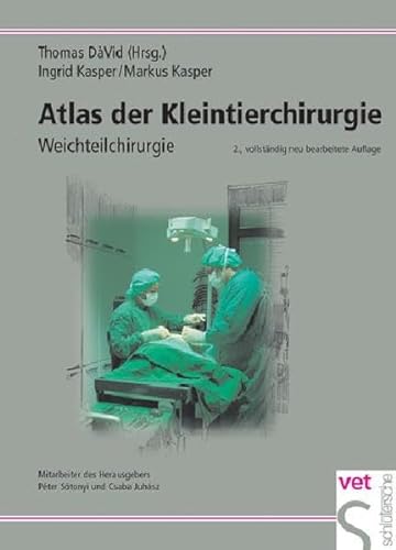 Atlas der Kleintierchirurgie: Operationstechniken fÃ¼r die Praxis (9783877063897) by David, Thomas