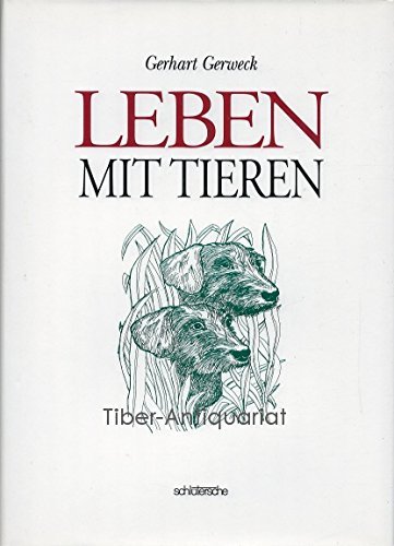 Imagen de archivo de Leben mit Tieren. Geschichten und Zeichnungen aus der wunderbaren Welt der Tiere a la venta por Gabis Bcherlager