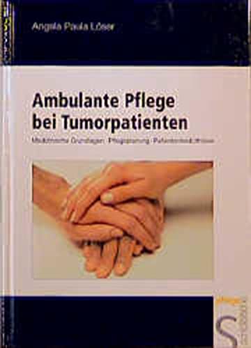9783877064795: Ambulante Pflege bei Tumorpatienten: Medizinische Grundlagen. Pflegeplanung. Patientenbedrfnisse
