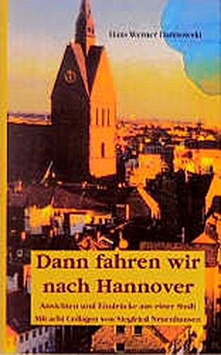 Stock image for Dann fahren wir nach Hannover: Ansichten und Eindrcke aus einer Stadt for sale by medimops