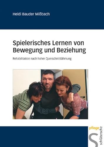 Beispielbild fr Spielerisches Lernen von Bewegung und Beziehung: Rehabilitation nach hoher Querschnittlhmung zum Verkauf von medimops