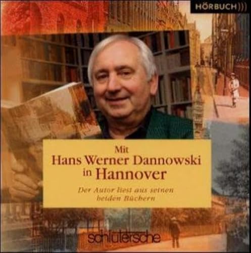 9783877067208: Mit Hans Werner Dannowski in Hannover: Der Autor liest aus seinen beiden Bchern - Dannowski, Hans W