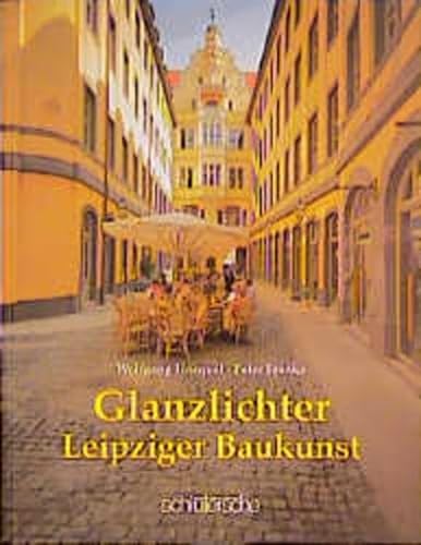 Glanzlichter - Leipziger Baukunst. - Hocquel, Wolfgang und Peter Franke