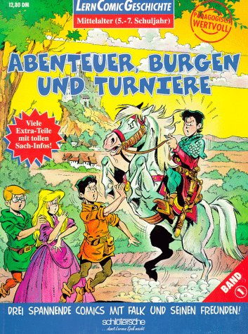 Abenteuer, Burgen und Turniere Band 1. LernComicGeschichte. Mittelalter (5.-7. Schuljahr). Drei s...