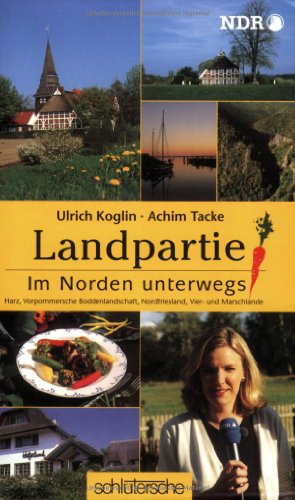 Beispielbild fr Landpartie. Im Norden unterwegs : Harz, Vorpommersche Boddenlandschaft, Nordfriesland, Vier- und Marschlande zum Verkauf von medimops