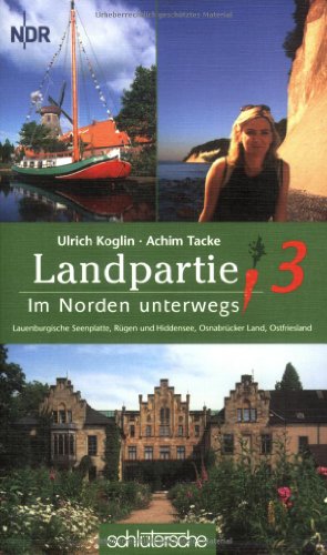 Beispielbild fr Landpartie 3. Im Norden unterwegs : Lauenburgische Seenplatte, Rgen und Hiddensee, Osnabrcker Land, Ostfriesland zum Verkauf von medimops