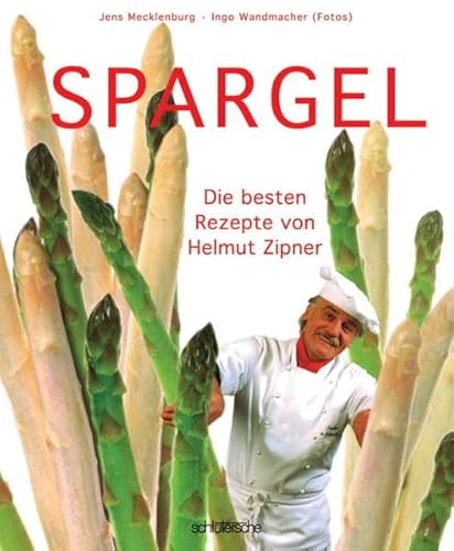 9783877068809: Spargel: Die besten Rezepte von Helmut Zipner