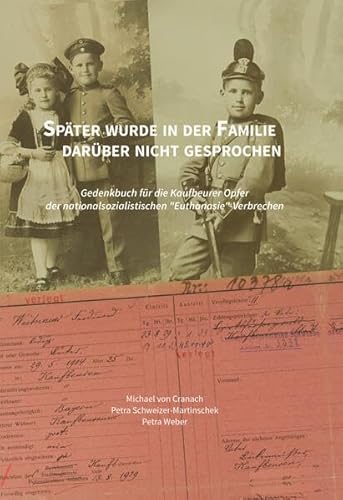 Imagen de archivo de Spter wurde in der Familie darber nicht gesprochen: Gedenkbuch fr die Kaufbeurer Opfer der nationalsozialistischen "Euthanasie"-Verbrechen a la venta por medimops