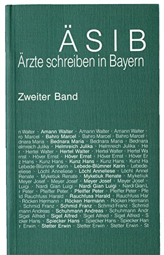 ÄSIB II. Ärzte schreiben in Bayern. Zweiter (2.) Band. - Pfeiffer, Peter und Harald Rauchfuss