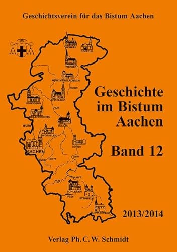 Imagen de archivo de Geschichte im Bistum Aachen, Band 12 (2013/2014) a la venta por medimops